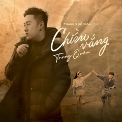 Chiều Vắng (Tháng 5 Để Dành OST) - Trung Quân
