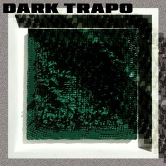Dark Trapo