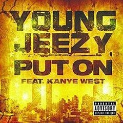 Put On! (Young Jeezy- Put On Remix)