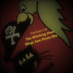 The Witching Hour - Mog's 3am Pirate Mix