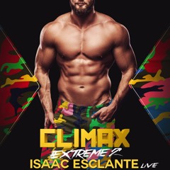 Climax Extreme Set  Isaac Escalante 2019