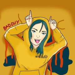 Bad Guy - Billie Eilish