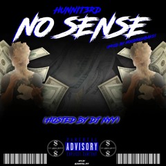 NO SENSE - HUNNIT3RD (PROD BY HOODRICHBAKO)[HOSTED BY DJ NYY]