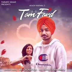 Tom Ford - Akash Narwal | Latest Punjabi songs 2019