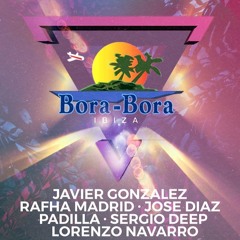 LORENZO NAVARRO + SERGIO DEEP + PADILLA @ BORA-BORA #Ibiza #Opening #2019   18.05.2019