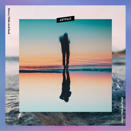 artpaix - Dawn / Hide And Seek