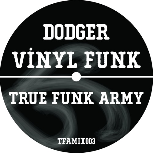 Dodger Mix for True Funk Army Records - Vinyl Funk TFAMIX003