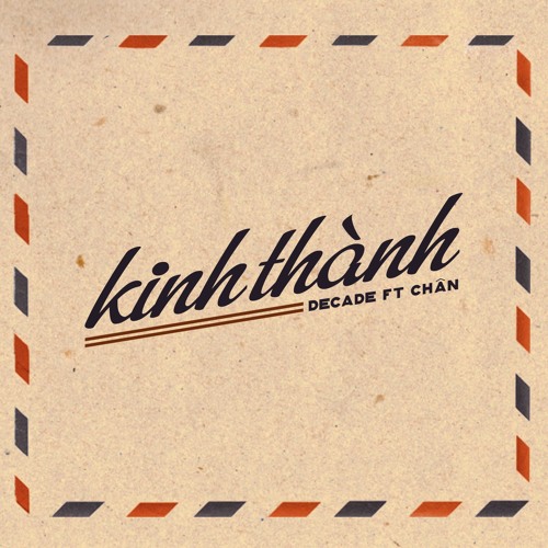Kinh Thành - Decade ft Chân (Prod. by GianBeat)