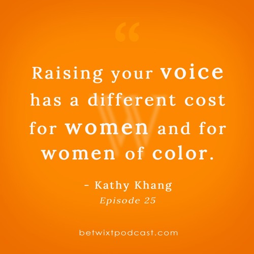 25 Kathy Khang: Raise Your Voice (Action & Contemplation Part 1)