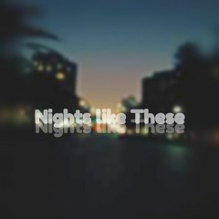 'Nights Like These'
