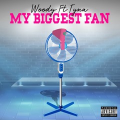 Woody Ft Tyna My Biggest Fan (You Don't Know Me) Prod Worhtwild Final.
