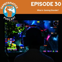 What Is Gaming Disorder? - Ep 30