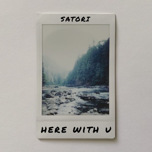 SATORI - Postscript02: here with u