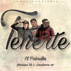 Tenerte-Yo El Palmilla ft Mariano Rk x Aventurero 4/7