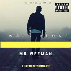 "I WALK ALONE" SINGLE -MR.WEEMAN