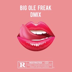 Big Ole Freak DMIX