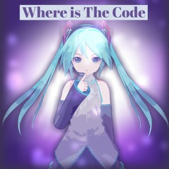 Where is The Code feat. Miku [ S.S.R Original ]