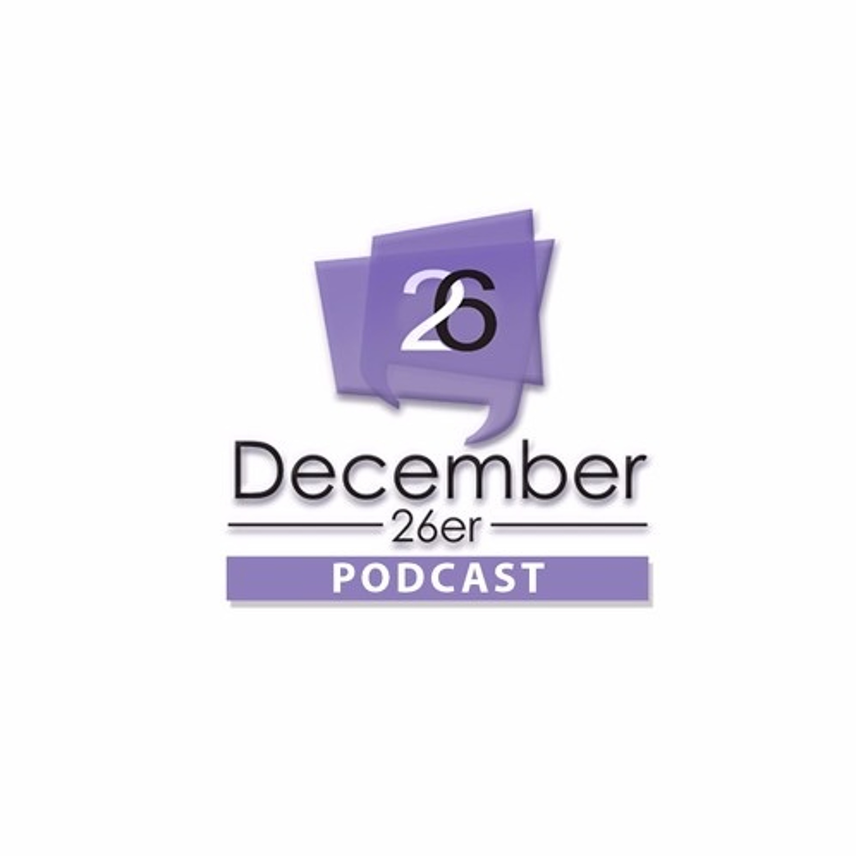 December 26er Podcast