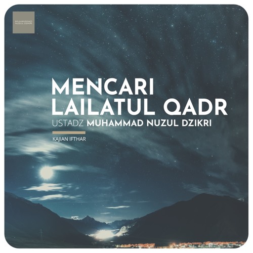 Mencari Lailatul Qadr Tematik Ustadz Muhammad Nuzul Dzikri By Muhammad Nuzul Dzikri