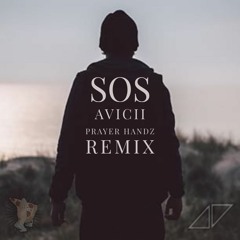 SOS - Avicii (Prayer Handz Remix)