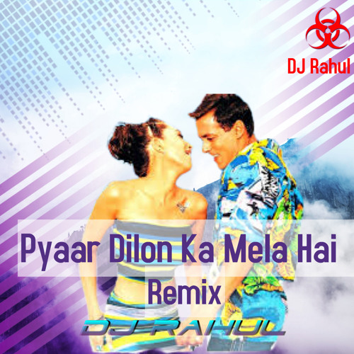 Pyaar Dilon Ka Mela Hai Remix Dj Rahul By Dj Rahul On Soundcloud Hear The World S Sounds soundcloud