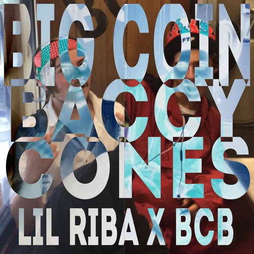 LIL RIBA x BIG COIN BANDIT - BIG COIN BACCY CONES (Prod. MARS MISSION)