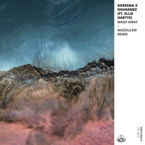 Koresma & Shuhandz - Wash Away ft Ellie Hartye (Mazoulew Remix)