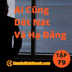 Tập 79: Ai Cũng Dốt Nát Và Hạ Đẳng