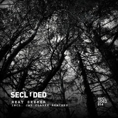 Secluded - Heat Seeker (Original Mix) Preview