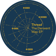 OCD004 Thread - The Derwent Way EP