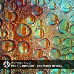 mix.vault #022: Peak_Contr0ller - Shamanic Breaks