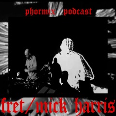 Phormix Podcast #153 Mick Harris presents Fret live
