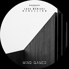 Luca Maniaci - Rebellion 001 [Mind Games Recordings]