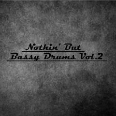 Nothin' but Bassy Drums Vol.2