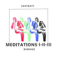 Meditations I-II-III Remixed