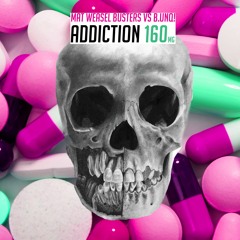 B.UNQ! Vs Mat Weasel Busters - Addiction