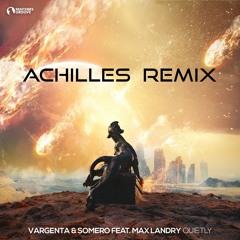 VARGENTA & Somero - Quietly (Achilles Remix)