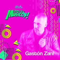Gaston Zani @ Zul - Locos X El Musicón 18/05/19