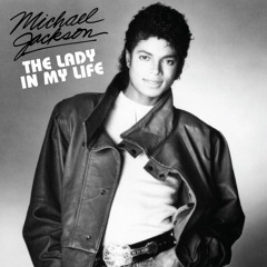 Michael Jackson - The Lady In My Life (Vibes And Wishdokta Mix)Very RARE