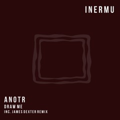 ANOTR - Draw Me (James Dexter Remix)