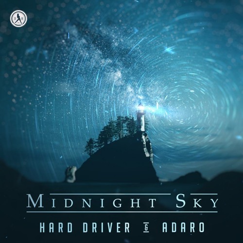 Hard Driver & Adaro - Midnight Sky [OUT NOW]