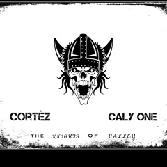 Cortèz & Caly One - The Knights Of Valley [FREE DOWNLOAD]