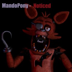 Five Nights At Freddy's Song - MandoPony - Noticed