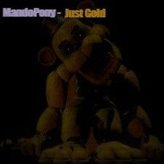 Five Nights At Freddy's Song - MandoPony - Just Gold