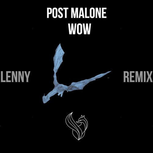 Post Malone - Wow (LENNY REMIX)