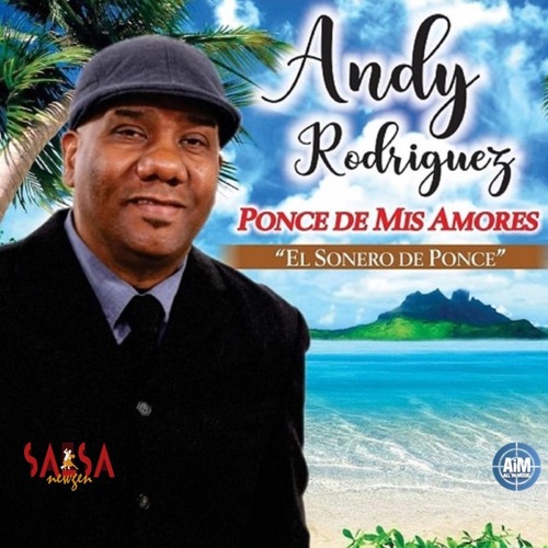 Andy Rodriguez   "Ponce De Mis Amores"