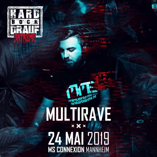 Multirave @ HARD BOCK DRAUF Extreme (MS Connexion Complex, Mannheim) 24-05-2019