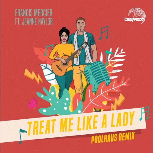Francis Mercier - Treat Me Like A Lady ft. Jeanne Naylor (Poolhaus Remix)