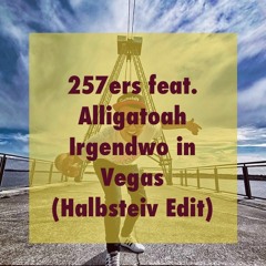 257ers feat. Alligatoah - Irgendwo in Vegas (Halbsteiv Edit)*Full Track u. Download am PC oder Lapt
