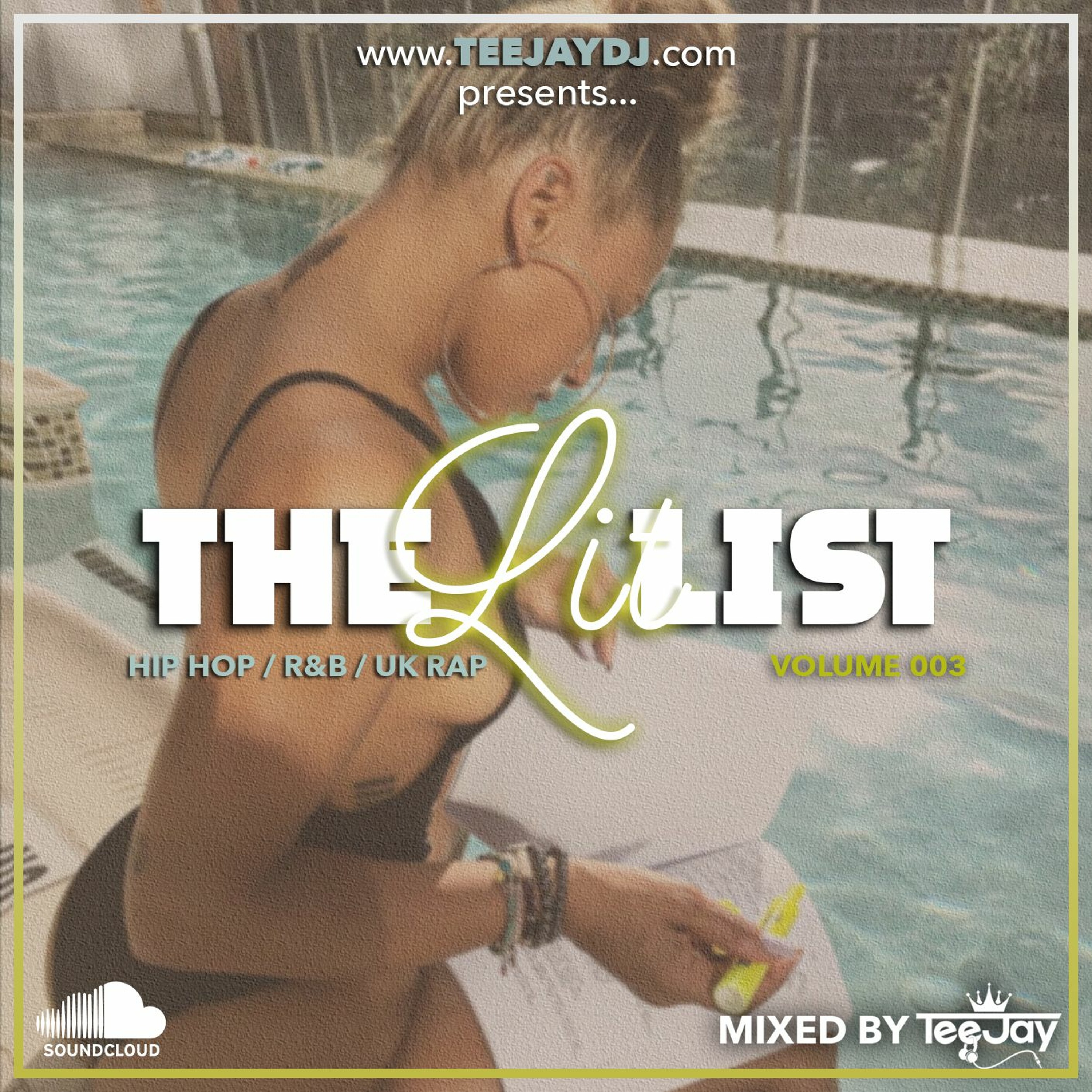 **THE LIT LIST 003** - Mixed By TeeJay DJ (Clean Hip Hop, R&B, UK Rap)
